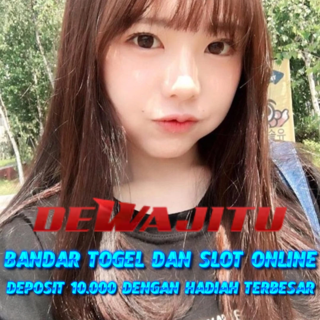 DEWAJITU * Bandar Togel dan Slot Online Deposit Rp10.000 dengan Hadiah Terbesar